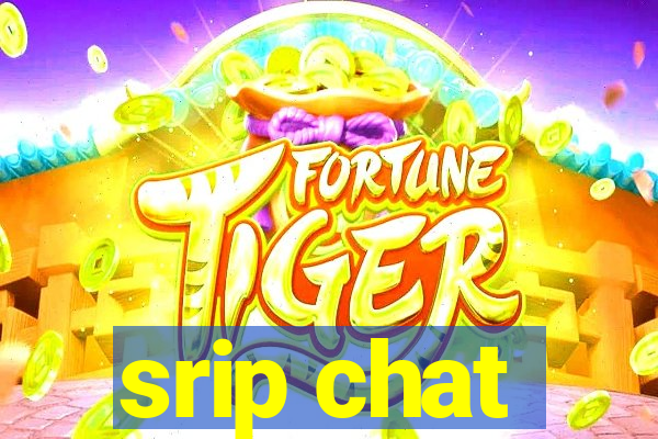 srip chat